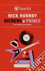 Dickens e Prince: Uno speciale tipo di genio. E-book. Formato EPUB