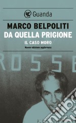 DA QUELLA PRIGIONE: Il caso Moro. E-book. Formato EPUB ebook