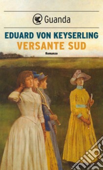 Versante sud. E-book. Formato EPUB ebook di Eduard von Keyserling