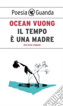 Il tempo è una madre. E-book. Formato EPUB ebook di Ocean Vuong