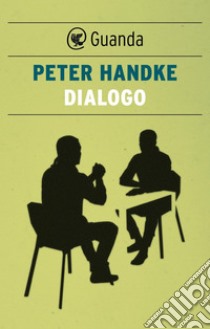 Dialogo. E-book. Formato EPUB ebook di Peter Handke