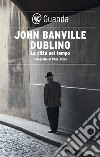 Dublino. La città nel tempo. E-book. Formato EPUB ebook