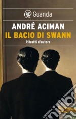 Il bacio di Swann: Ritratti d'autore. E-book. Formato EPUB ebook