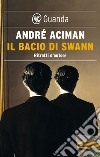 Il bacio di Swann: Ritratti d'autore. E-book. Formato EPUB ebook di André Aciman