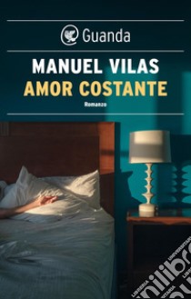 Amor costante. E-book. Formato EPUB ebook di Manuel Vilas