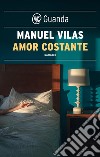 Amor costante. E-book. Formato EPUB ebook di Manuel Vilas