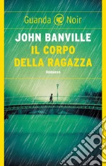 Il corpo della ragazza. E-book. Formato EPUB ebook