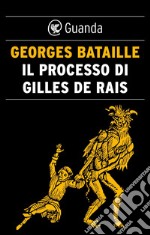 Il processo di Gilles de Rais. E-book. Formato EPUB