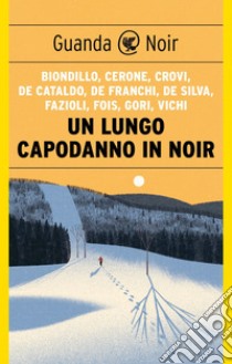 Un lungo Capodanno in noir. E-book. Formato EPUB ebook di AA.VV.