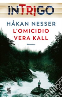 L'omicidio Vera Kall. E-book. Formato EPUB ebook di Håkan Nesser