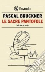 Le sacre pantofole: Sulla fuga dal mondo. E-book. Formato EPUB ebook