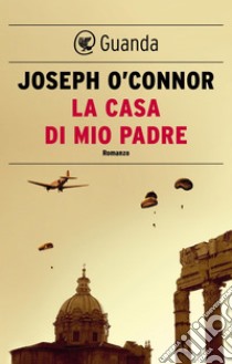 La casa di mio padre. E-book. Formato EPUB ebook di Joseph O'Connor