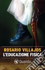 L'educazione fisica. E-book. Formato EPUB ebook