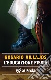 L'educazione fisica. E-book. Formato EPUB ebook di Rosario Villajos