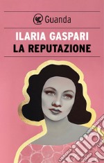 La reputazione. E-book. Formato EPUB ebook