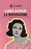 La reputazione. E-book. Formato EPUB ebook