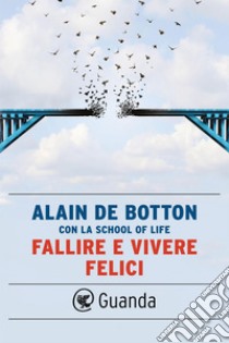 Fallire e vivere felici. E-book. Formato EPUB ebook di Alain de Botton