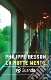 La notte mento. E-book. Formato EPUB ebook di Philippe Besson