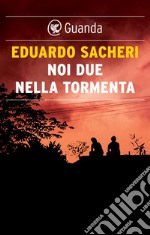 Noi due nella tormenta. E-book. Formato EPUB ebook