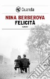 Felicità. E-book. Formato EPUB ebook di Nina Berberova