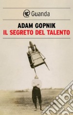 Il segreto del talento. E-book. Formato EPUB ebook