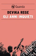 Gli anni inquieti. E-book. Formato EPUB ebook