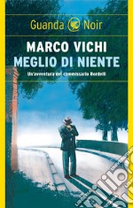 Meglio di niente. E-book. Formato EPUB ebook