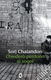 Chiederò perdono ai sogni. E-book. Formato EPUB ebook