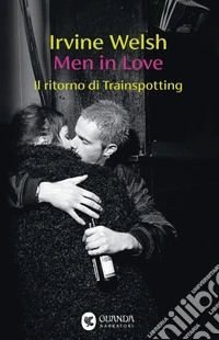 Men in Love: Il ritorno di Trainspotting. E-book. Formato EPUB ebook