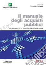 Il manuale degli acquisti pubblici: Un percorso per la razionalizzazione della spesa. E-book. Formato PDF ebook