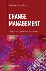 Change Management: Le regole per il governo del cambiamento. E-book. Formato PDF ebook