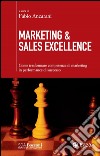 Marketing & Sales Excellence: Come trasformare competenze di marketing in performance di successo. E-book. Formato PDF ebook di Fabio Ancarani