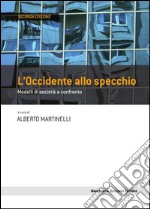 L'Occidente allo specchio: Modelli di società a confronto. E-book. Formato PDF ebook