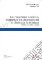 Rilevanza sociale, culturale ed economica di Striscia la Notizia (La): Dalla nascita a oggi. E-book. Formato PDF ebook