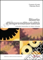 Storie d'imprenditorialit: Aziende innovative in Val d'Aosta. E-book. Formato PDF ebook