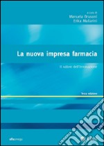 La nuova impresa farmacia - III edizione: Il valore dell'innovazione. E-book. Formato PDF ebook