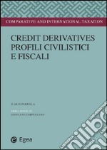 Credit derivatives: Profili civilistici e fiscali. E-book. Formato PDF ebook