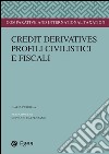 Credit derivatives: Profili civilistici e fiscali. E-book. Formato PDF ebook