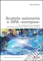 Scalata azionaria e OPA europea: Le contese per la conquista del potere nella societ quotate. E-book. Formato PDF ebook