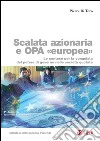 Scalata azionaria e OPA europea: Le contese per la conquista del potere nella societ quotate. E-book. Formato PDF ebook