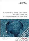 Sustainable Value Creation: From a Country to a Corporate Perspectives. E-book. Formato PDF ebook di Emanuele Teti