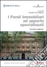 I fondi Immobiliari ad apporto specializzati - II edizione. E-book. Formato PDF ebook