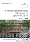 I fondi Immobiliari ad apporto specializzati - II edizione. E-book. Formato PDF ebook di Claudio Cacciamani