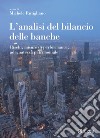 L'analisi del bilancio delle banche: Rischi, misure di performance, adeguatezza patrimoniale. E-book. Formato PDF ebook