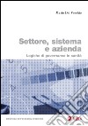 Settore, sistema e azienda: Logiche di governance in sanit. E-book. Formato PDF ebook