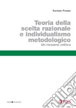 Teoria della scelta razionale e individualismo metodologico: Un riesame critico. E-book. Formato PDF ebook