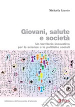 Giovani, salute e societ: Un territorio innovativo per le scienze e le politiche sociali. E-book. Formato PDF ebook