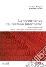 La governance dei Sistemi Informativi: Un vademecum per il Consiglio di Amministrazione. E-book. Formato PDF