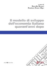 Il modello di sviluppo dell'economia italiana quarant'anni dopo: Scritti in onore di Augusto Graziani. E-book. Formato PDF ebook