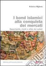 I bond islamici alla conquista dei mercati: Opportunit, rischi e sfide dei sukuk. E-book. Formato PDF ebook